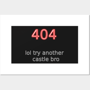 404 lol try another castle bro Posters and Art